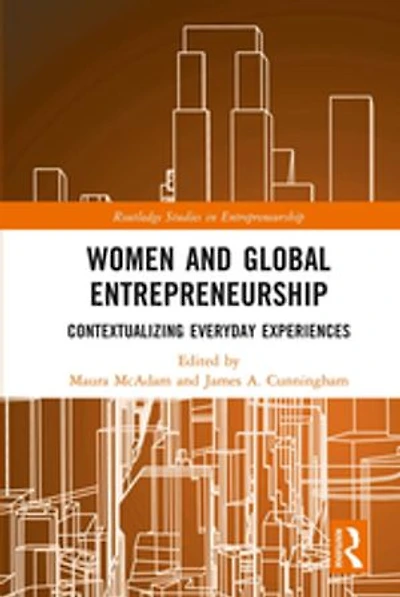 Women and Global Entrepreneurship: Contextualising Everyday Experiences