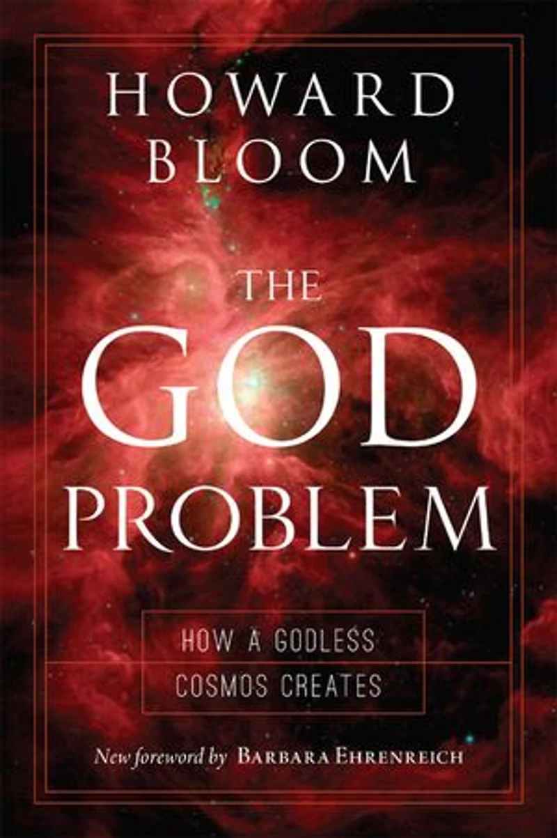 God Problem: How a Godless Cosmos Creates