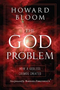 God Problem: How a Godless Cosmos Creates