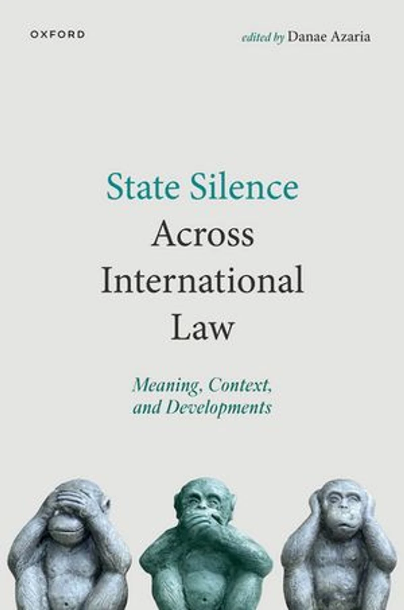 State Silence Across International Law: Meaning, Context, and Developments