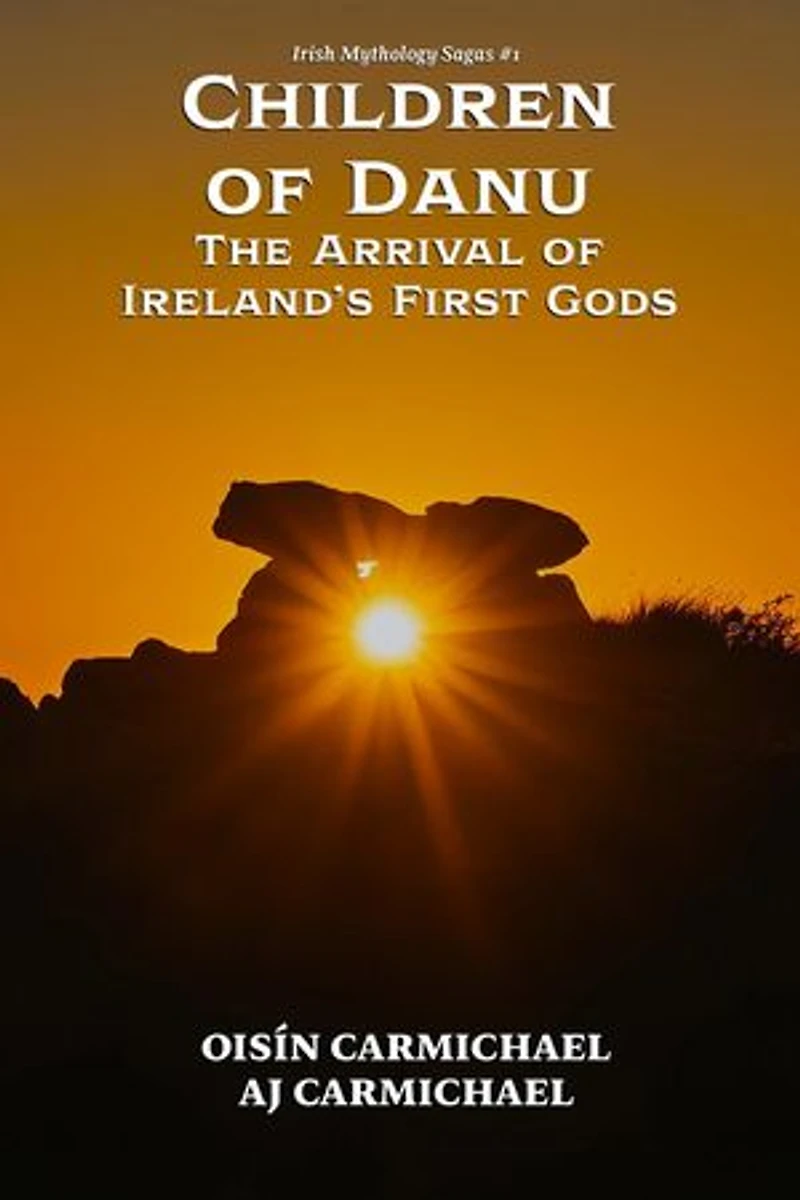 Children of Danu, the Arrival of Ireland's First Gods: Irish Mythology Sagas, #1