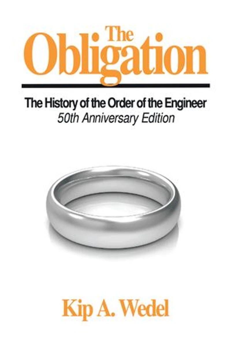 The Obligation:: A History of the Order of the Engineer, 50Th Anniversary Edition