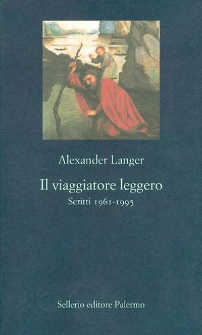 Il viaggiatore leggero: Scritti 1961-1995