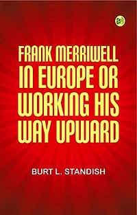 Frank Merriwell in Europe or Working His Way Upward
