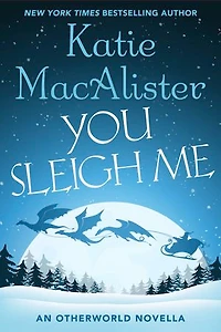 You Sleigh Me: An Otherworld Novella
