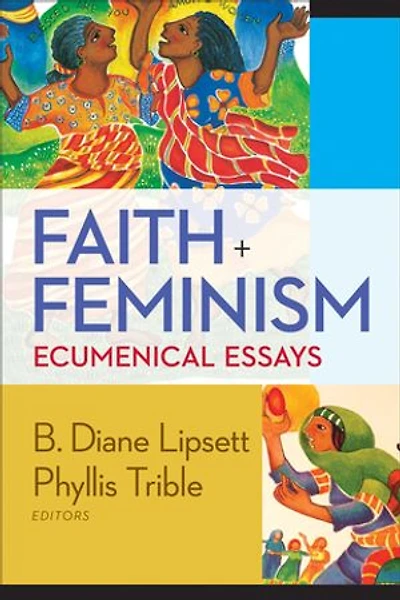 Faith and Feminism: Ecumenical Essays