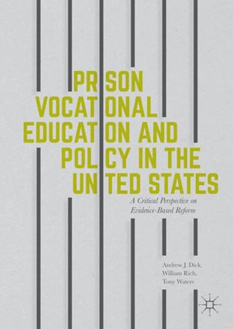 Prison Vocational Education And Policy The United States: A Critical Perspective On Evidence-based Reform