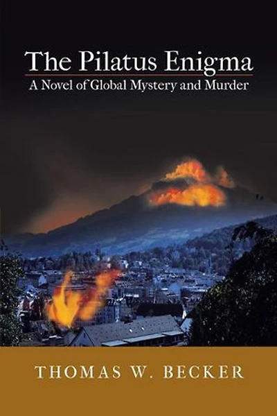 The Pilatus Enigma: A Novel of Global Mystery and Murder