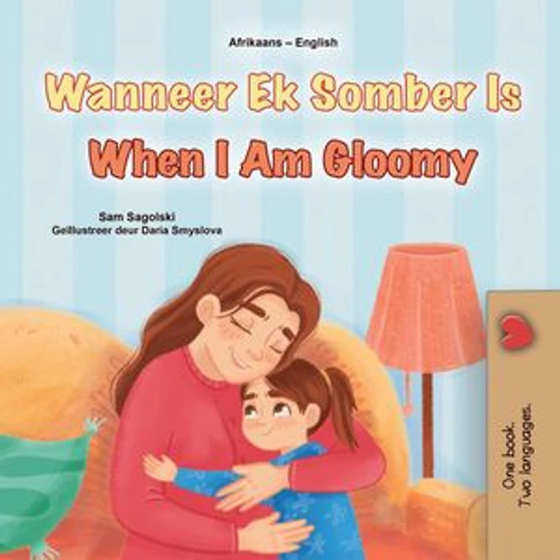 Wanneer Ek Somber Is When I Am Gloomy: Afrikaans English Bilingual Collection