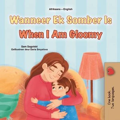 Wanneer Ek Somber Is When I Am Gloomy: Afrikaans English Bilingual Collection