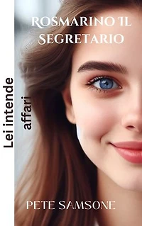 Rosmarino Il Segretario: Lei intende affari