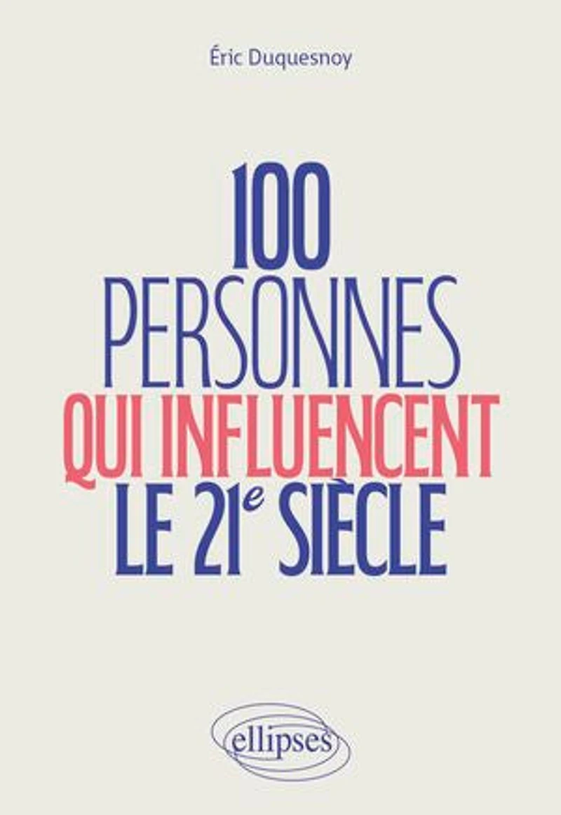 100 personnes qui influencent le 21e siècle: Culture générale. Économie, littérature, philosophie, sport, médias, art et politique