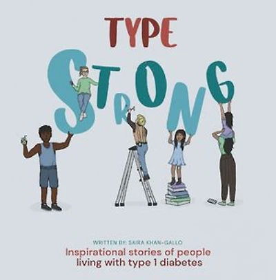 Type Strong: Inspirational stories of people living with type 1 diabetes