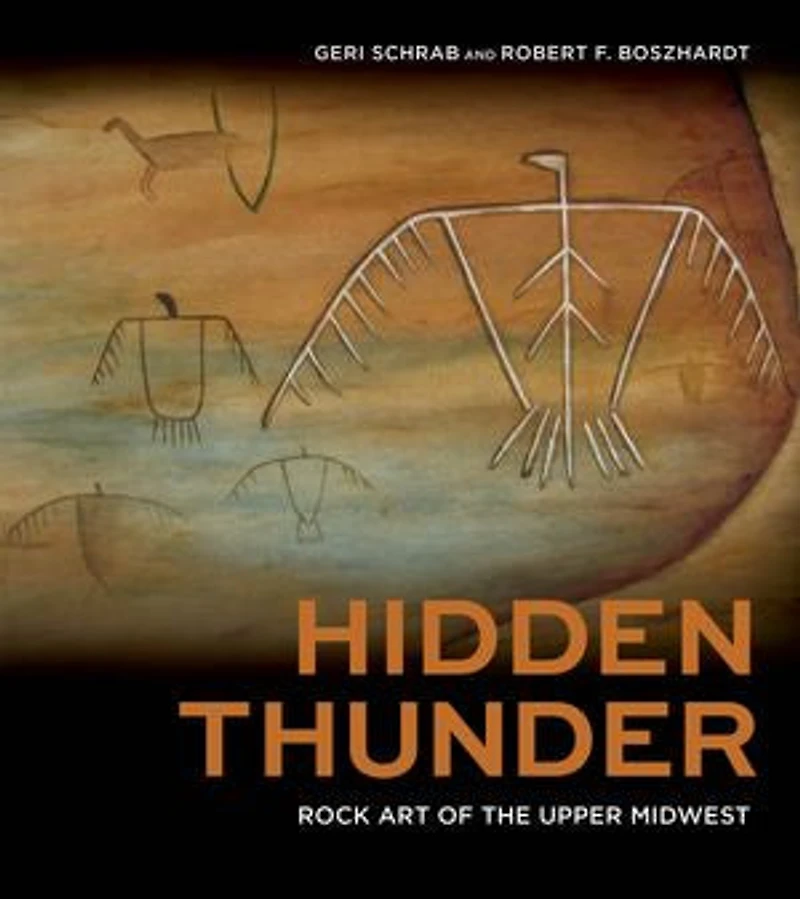 Hidden Thunder: Rock Art Of The Upper Midwest