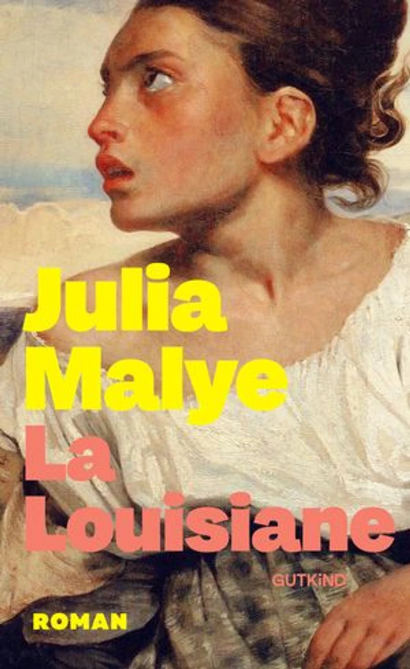 La Louisiane: Roman | Die Frauen aus der Salpêtrière: Ein bewegender historischer Roman über Freundschaft, Mut und Überleben – Das gefeierte Bestseller-Epos aus Frankreich