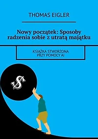 Nowy początek: Sposoby radzenia sobie z utratą majątku