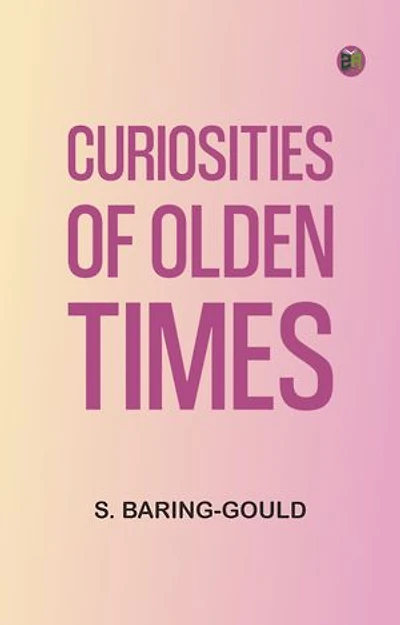 Curiosities of Olden Times