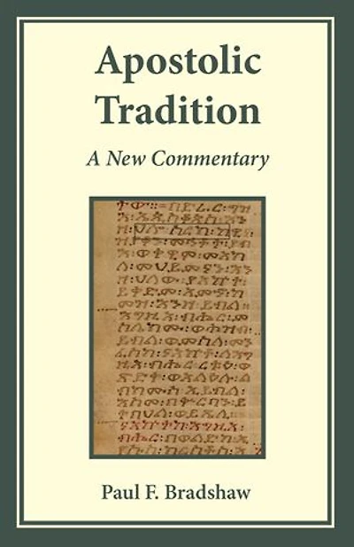 Apostolic Tradition: A New Commentary