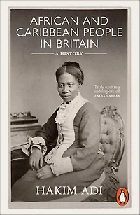 African and Caribbean People Britain: A History