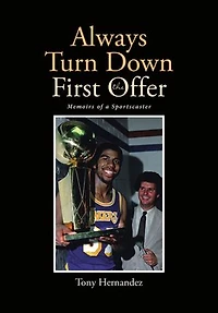 Always Turn Down the First Offer: Memoirs of a Sportscaster