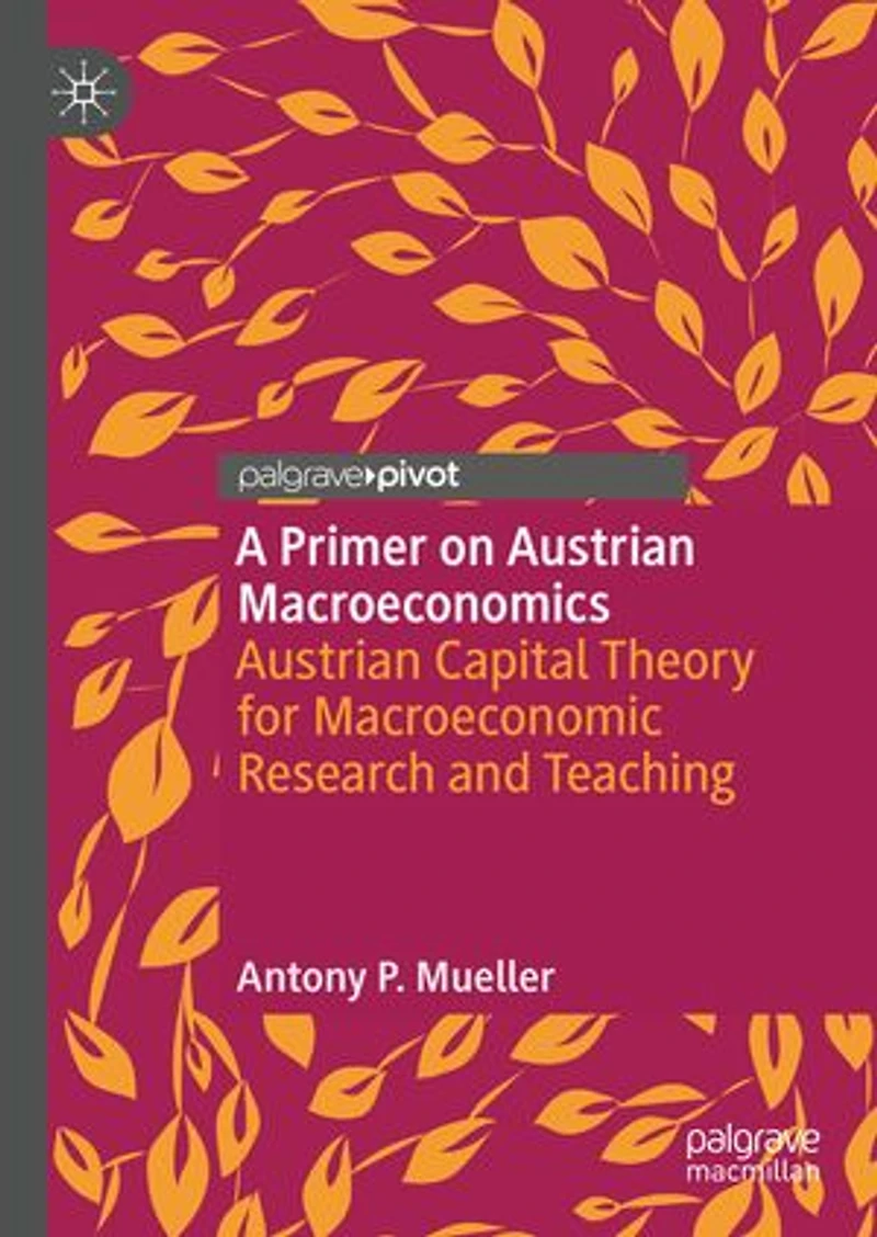 A Primer on Austrian Macroeconomics: Capital Theory for Macroeconomic Research and Teaching