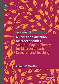 A Primer on Austrian Macroeconomics: Capital Theory for Macroeconomic Research and Teaching