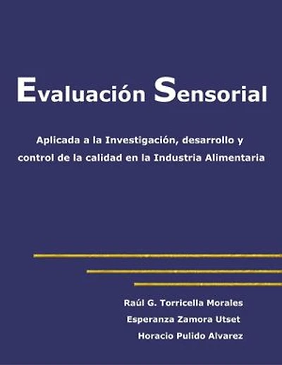 Evaluación sensorial aplicada a la investigación, desarrollo y control de la calidad en la industria alimentaria