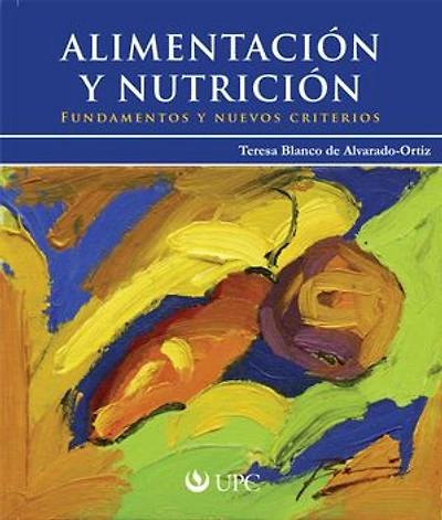 Alimentación y Nutrición: Fundamentos y nuevos criterios