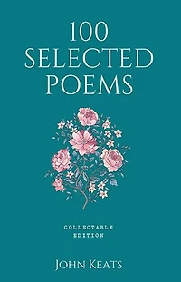 100 Selected Poems, John Keats: Collectable Hardbound edition