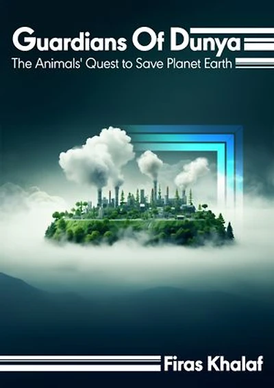 Guardians Of Dunya: The Animals' Quest To Save Planet earth
