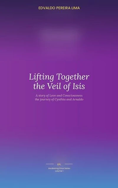 Lifting Together the Veil of Isis: Awakening Drive, #1