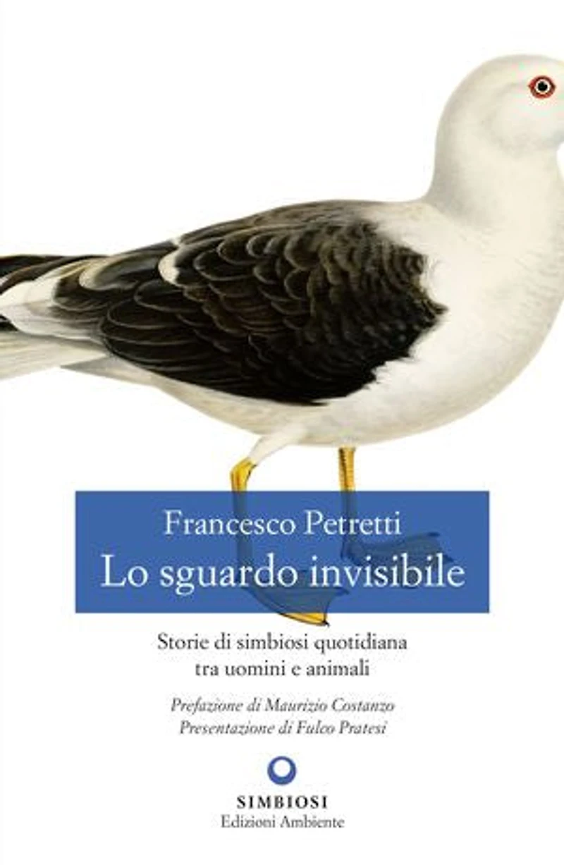 Lo sguardo invisibile: Storie di simbiosi quotidiana tra uomini e animali
