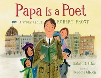 Papa Is a Poet: A Story About Robert Frost