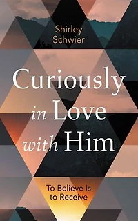 Curiously in Love with Him: To Believe Is to Receive