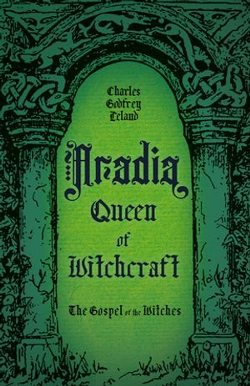 Aradia, Queen of Witchcraft: the Gospel Witches