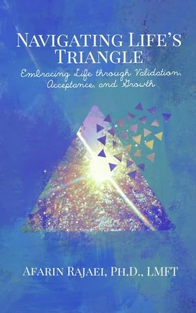 Navigating Life's Triangle: Embracing Life Through Validation, Acceptance, and Growth
