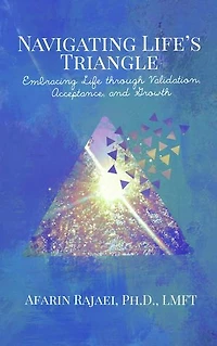 Navigating Life's Triangle: Embracing Life Through Validation, Acceptance, and Growth