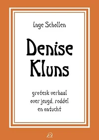 Denise Kluns: Grotesk verhaal over jeugd, roddel en ontucht