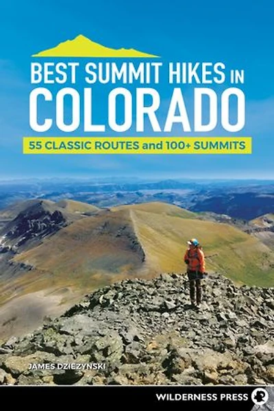 Best Summit Hikes in Colorado: 55 Classic Routes and 100+ Summits