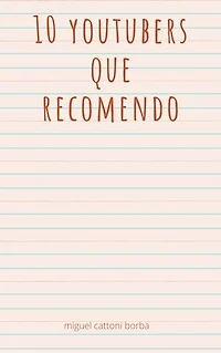 10 Youtubers Que Recomendo: um ebook meio que um potencial