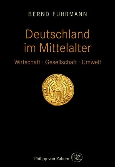 Deutschland im Mittelalter: Wirtschaft – Gesellschaft – Umwelt