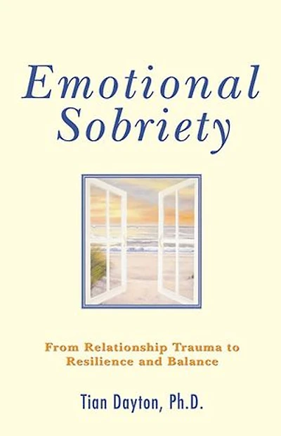 Emotional Sobriety: From Relationship Trauma To Resilience And Balance