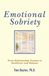 Emotional Sobriety: From Relationship Trauma To Resilience And Balance