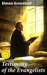 Testimony of the Evangelists: Enriched edition. Unveiling the Legal Evidence of Gospel Narratives