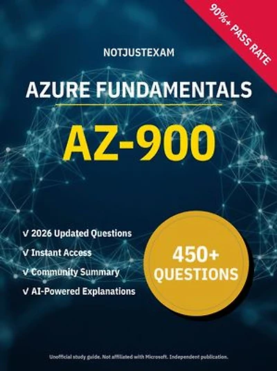 AZ-900 Azure Fundamentals 450+ Practice Questions | Microsoft Study Guide: Unofficial Study Guide with Community Consensus & AI Explanations (2026 Edition)