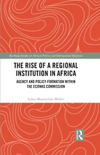 the Rise of a Regional Institution Africa: Agency and Policy-Formation within ECOWAS Commission