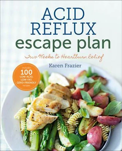 The Acid Reflux Escape Plan: Two Weeks To Heartburn Relief