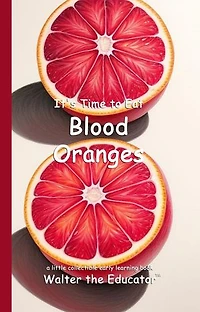 It's Time to Eat Blood Oranges