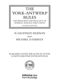 The York-Antwerp Rules: Principles and Practice of General Average Adjustment