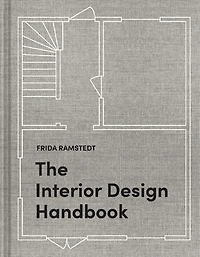 The Interior Design Handbook: Furnish, Decorate, And Style Your Space